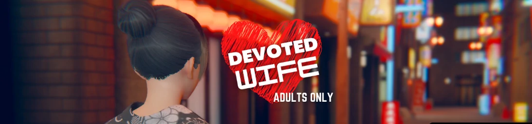 【亚洲SLG/汉化/动态】忠诚的妻子v0.58赞助 AI版【PC+安卓/1.57G/更新】Devoted Wife [v0.58]illusion中国i社Steam游戏下载